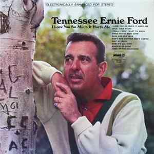 Tennessee Ernie Ford - I Love You So Much It Hurts Me FLAC