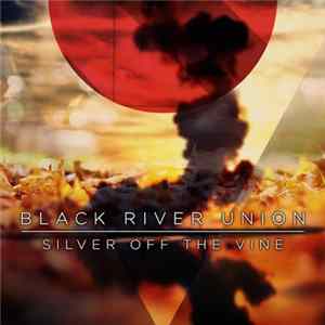 Black River Union - Silver Off The Vine FLAC