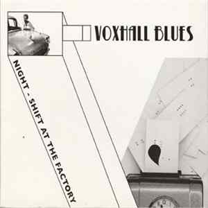 Voxhall Blues - Night-Shift At The Factory FLAC