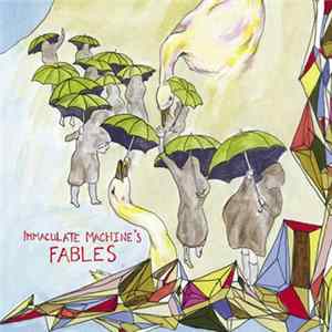 Immaculate Machine - Immaculate Machine's Fables FLAC