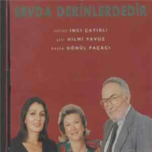 İnci Çayırlı, Hilmi Yavuz, Gönül Paçacı - Sevda Derinlerdedir FLAC