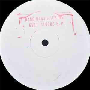 Bang Bang Machine - Evil Circus E.P. FLAC
