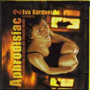 Eva Gardner - Aphrodisiac 2 (A Collection Of Jazzy And Sensual Moods) FLAC
