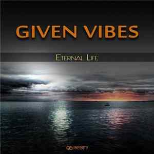 Given Vibes - Eternal Life FLAC