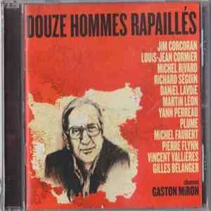 Various / Gaston Miron - Douze Hommes Rapaillés Chantent Gaston Miron FLAC