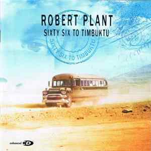 Robert Plant - Sixty Six To Timbuktu FLAC