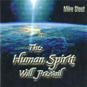 Mike Stout - The Human Spirit Will Prevail FLAC