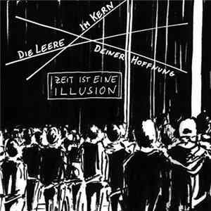 Die Leere Im Kern Deiner Hoffnung - Zeit Ist Eine Illusion FLAC