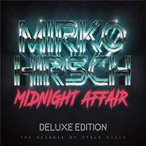 Mirko Hirsch - Midnight Affair - The Revenge Of Italo Disco (Deluxe Edition) FLAC