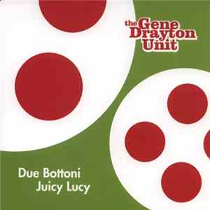 The Gene Drayton Unit - Due Bottoni / Juicy Lucy FLAC