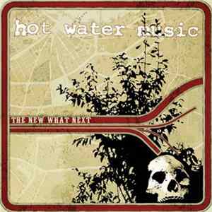 Hot Water Music - The New What Next FLAC