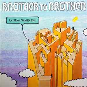 Brother To Brother - Let Your Mind Be Free FLAC