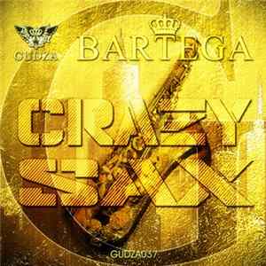 Bartega - Crazy Sax FLAC