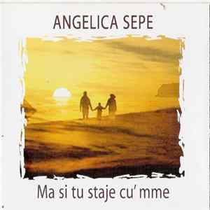 Angelica Sepe - Ma Si Tu Staje Cu' Mme FLAC