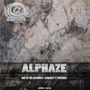 Alphaze - One In The Chamber // Gunshot FLAC
