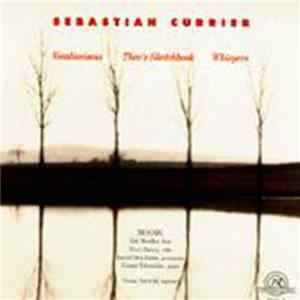 Sebastian Currier • Mosaic - Vocalissimus / Theo's Sketchbook / Whispers FLAC