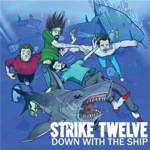 Strike Twelve - Down With The Ship FLAC