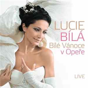 Lucie Bílá - Bílé Vánoce V Opeře (Live) FLAC