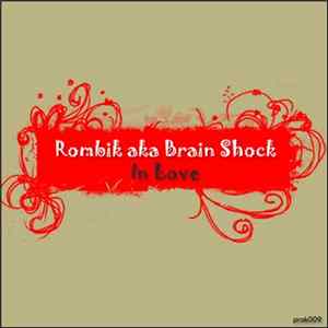 Brain Shock aka Rombik - In Love FLAC