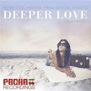 Henri Leo Thiesen, Fran Garcia, Andy G Feat. Max'C - Deeper Love FLAC