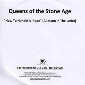 Queens Of The Stone Age - How To Handle A Rope (A Lesson In The Lariat) FLAC