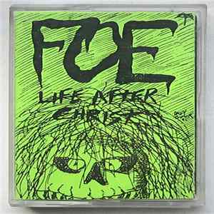 Foe - Life After Christ FLAC
