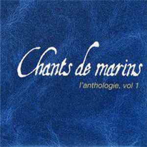 Various - Chants de Marins - L'Anthologie Vol. 1 FLAC