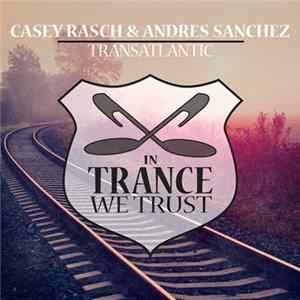 Casey Rasch & Andres Sanchez - Transatlantic FLAC