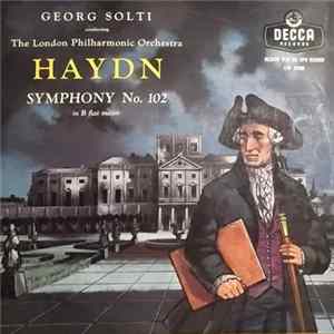 Georg Solti, The London Philharmonic Orchestra - Haydn Symphonie No,102 In B Flat Major FLAC