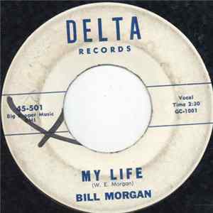Bill Morgan - My Life / I Need Your Love FLAC
