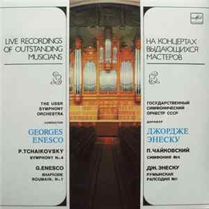 The USSR Symphony Orchestra , Conductor Georges Enesco, P. Tchaikovsky / G. Enesco - Symphony No. 4 / Rhapsodie Roumain, No. 1 FLAC