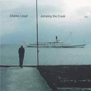 Charles Lloyd - Jumping The Creek FLAC