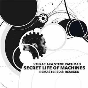 Sterac Aka Steve Rachmad - Secret Life Of Machines (Remastered & Remixed) FLAC