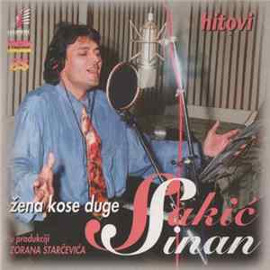 Sinan Sakić U Produkciji Zorana Starčevića - Žena Kose Duge (Hitovi) FLAC
