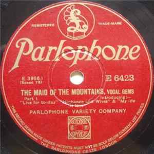 Parlophone Variety Company - The Maid Of The Mountains, Vocal Gems FLAC
