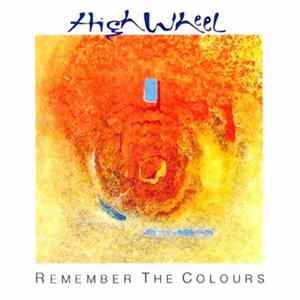 High Wheel - Remember The Colours FLAC