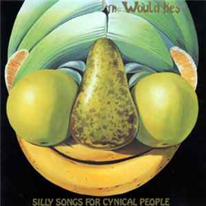 The Would Be's - Silly Songs For Cynical People FLAC