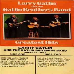 Larry Gatlin And The Gatlin Brothers Band - Greatest Hits FLAC