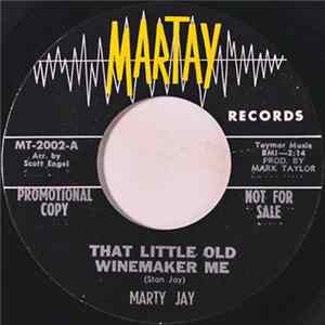 Marty Jay - That Little Old Winemaker Me / A Little On The Lonely Side FLAC