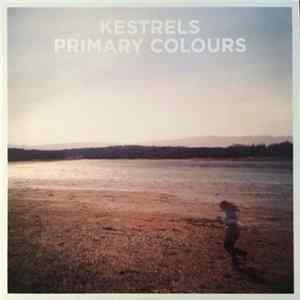 Kestrels - Primary Colours FLAC