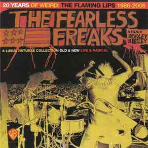 The Flaming Lips - The Fearless Freaks - 20 Years Of Weird: The Flaming Lips 1986-2006 FLAC