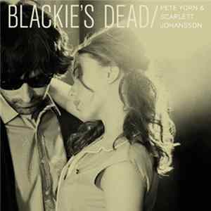 Pete Yorn & Scarlett Johansson - Blackie's Dead FLAC
