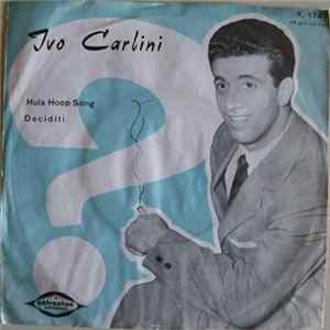 Ivo Carlini - Hula Hoop Song / Deciditi FLAC