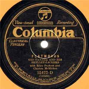 Gid Tanner And His Skillet-Lickers With Riley Puckett And Clayton McMichen - Flatwoods / Never Seen The Like Since Gettin' Upstairs FLAC