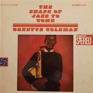 Ornette Coleman - The Shape Of Jazz To Come FLAC
