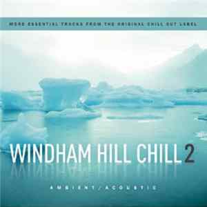 Various - Windham Hill Chill 2 (More Essential Tracks From The Original Chill Out Label) FLAC