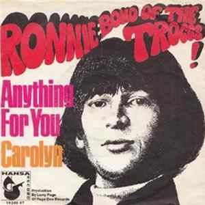 Ronnie Bond Of The Troggs - Anything For You / Carolyn FLAC