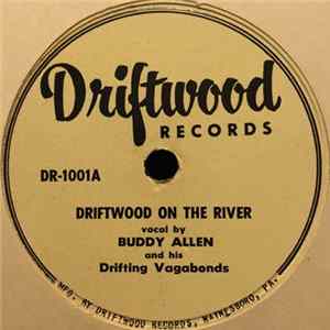 Buddy Allen And His Drifting Vagabonds - Driftwood On The River / God Loves His Children FLAC