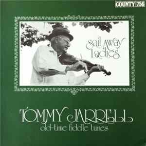 Tommy Jarrell - Sail Away Ladies FLAC