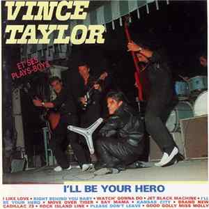 Vince Taylor - I'll Be Your Hero FLAC